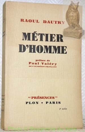 Bild des Verkufers fr Mtier d'homme. Prface de Paul Valry, de l'Acadmie Franaise. Collection Prsences. zum Verkauf von Bouquinerie du Varis