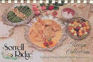 Seller image for The Sorrell Ridge Cookbook Cooking Without Refined Sugar for sale by The Book Faerie