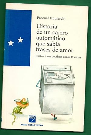 Bild des Verkufers fr HISTORIA DE UN CAJERO AUTOMATICO QUE SABIA FRASES DE AMOR. zum Verkauf von Librera DANTE