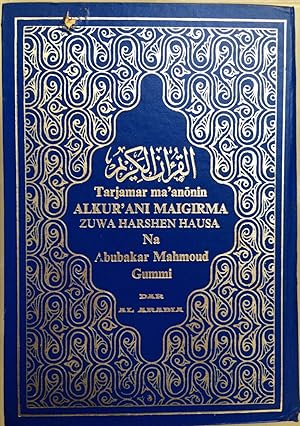 Tarjamar ma'anonin alkur'ani maigirma : da kuma tarjaman ma'anoninsa zuwa ga harshen hausa.