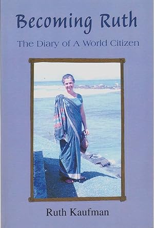 Imagen del vendedor de BECOMING RUTH The Diary of a World Citizen a la venta por The Avocado Pit
