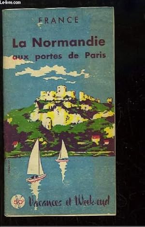 Seller image for La Normandie aux portes de Paris. Vacances et Week-end for sale by Le-Livre