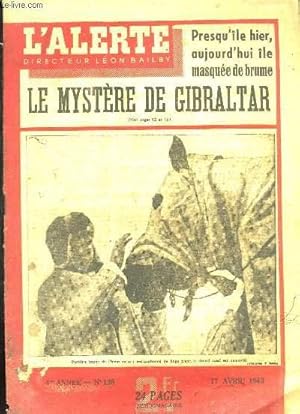 Imagen del vendedor de L ALERTE N 135 DU 17 AVRIL 1943. SOMMAIRE: LE MYSTERE DE GIBRALTAR. a la venta por Le-Livre