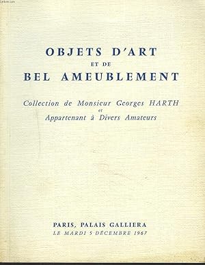 Seller image for OBJETS D'ART ET DE BEL AMEUBLEMENT. COLLECTION DE M. GEORGES HARTH ET APPARTEANT A DIVERS AMATEURS. VENTE LE 5 DECEMBRE 1967. PORCELAINES DE SAXE, SEVRS, VEINNE, FAENCES DE NIDERVILLER. OBJETS D'ART D'EXTRME ORIENT. BRONZES. SCULPTURES. TAPISSERIES. for sale by Le-Livre