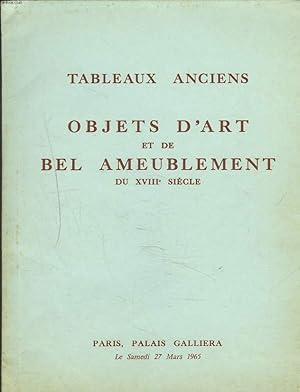 Imagen del vendedor de TABLEAUX ANCIENS. DESSINS. AQUARELLES. OBJETS D'ART ET BEL AMEUBLEMENT DU XVIIIe SIECLE. BRONZES. PENDULES.SIEGES ET MEUBLES ESTAMPILLES DES MAITRES EBENISTES. VENTE LE 27 MARS 1965. a la venta por Le-Livre