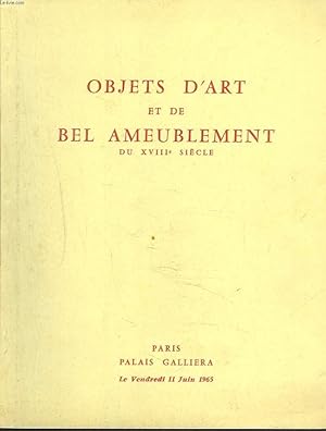 Imagen del vendedor de OBJETS D'ART ET DE BEL AMEUBLEMENT DU XVIIIe SIECLE. PORCELAINES MONTEES. BRONZES, PENDULES, GLACE, LUSTRES. SIEGES ET MEUBLES. TAPIS ET TAPISSERIES. VENTE DU 11 JUIN 1965. a la venta por Le-Livre