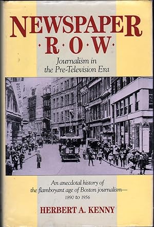 Newspaper Row: Journalism in the Pre-Television Era