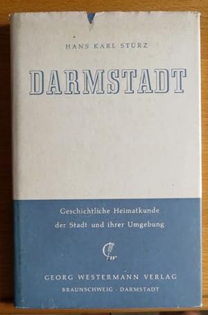 Bild des Verkufers fr Darmstadt : Geschichtliche Heimatkunde d. Stadt u. ihrer Umgebung. zum Verkauf von Antiquariat Blschke