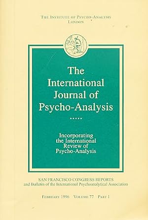 Seller image for The International Journal of Psycho-Analysis. Volume 77. 1996. Part 1 - 6 (= Kompletter Jahrgang). Hamburg Congress Papers. for sale by Fundus-Online GbR Borkert Schwarz Zerfa
