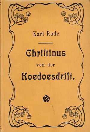 Image du vendeur pour Christinus von der Koedoesdrift. Erzhlung aus dem letzten Boerenkriege. mis en vente par Versandantiquariat Boller