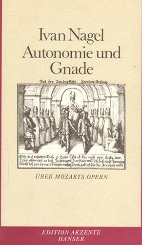Bild des Verkufers fr Autonomie und Gnade . ber Mozarts Opern zum Verkauf von Versandantiquariat Boller