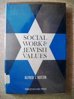 Social Work and Jewish Values: Basic Areas of Consonance and Conflict