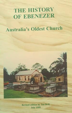 The History Of Ebenezer. Australia's Oldest Church. Coromandel Road, Ebenezer, NSW.