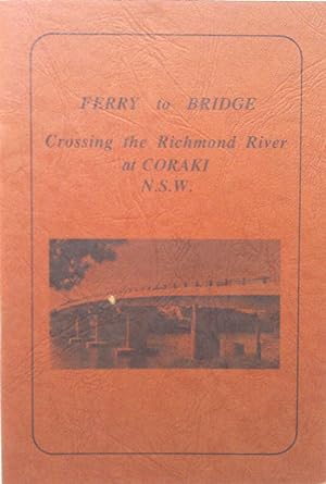 Ferry to Bridge. Crossing the Richmond River at Coraki. N.S.W.