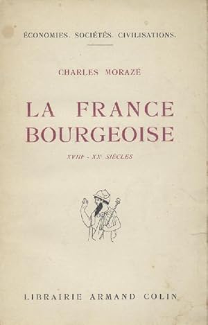 Image du vendeur pour La France bourgeoise XVIIIe - XXe siecles. Preface de Lucien Febvre. 3ieme edition. mis en vente par Antiquariat Kaner & Kaner GbR