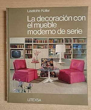Bild des Verkufers fr LA DECORACION CON EL MUEBLE MODERNO DE SERIE zum Verkauf von Gibbon Libreria