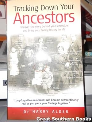 Imagen del vendedor de Tracking Down Your Ancestors : Discover the Story Behind Your Ancestors and Bring Your Family History to Life a la venta por Great Southern Books