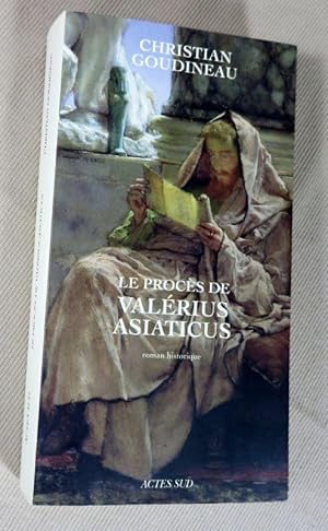 Bild des Verkufers fr Le procs de Valrius asiaticus. zum Verkauf von Latulu