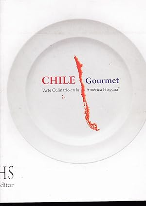 Chile Gourmet "Arte Culinario en la América Hispana"