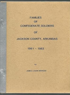 Families of Confederate Soldiers of Jackson County, Arkansas