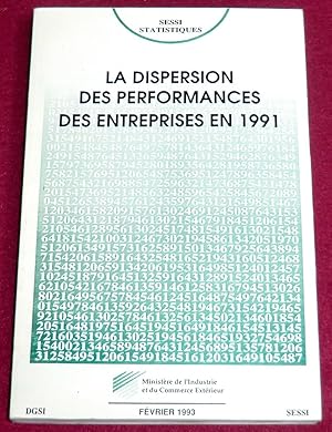 Bild des Verkufers fr LA DISPERSION DES PERFORMANCES DES ENTREPRISES EN 1991 - Tableau de bord des secteurs industriels zum Verkauf von LE BOUQUINISTE