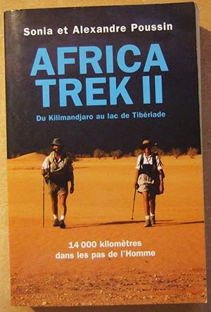 Bild des Verkufers fr Africa Trek II. Du kilimandjaro au lac de Tibriade 14 000 kilometres dans les pas de L'homme zum Verkauf von Domifasol