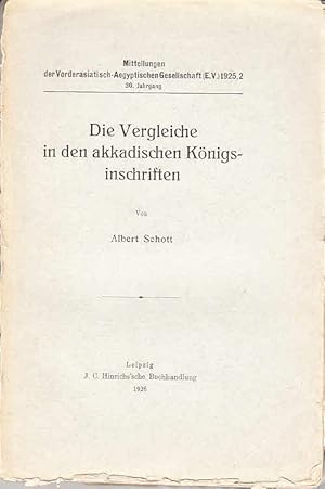 Bild des Verkufers fr Die Vergleiche in den akkadischen Knigsinschriften, von Albert Schott (= Mitteilungen der Vorderasiatisch-Aegyptischen Gesellschaft (E. V.) 1925, 2. 30. Jahrgang), zum Verkauf von Licus Media