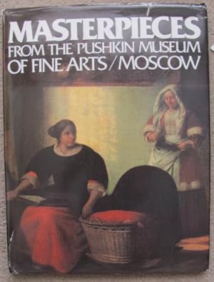 Seller image for Masterpieces from the Puskin Museum of Fine Arts, Moscow; for sale by BOOKS & THINGS