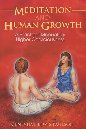 Imagen del vendedor de Meditation and Human Growth: A Practical Manual for Higher Consciousness a la venta por Kenneth A. Himber