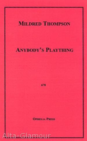 Image du vendeur pour ANYBODY'S PLAYTHING Ophelia Press Books, No. 678 mis en vente par Alta-Glamour Inc.