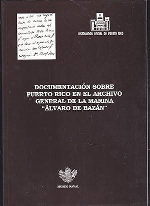 DOCUMENTACION SOBRE PUERTO RICO EN EL ARCHIVO GENERAL DE LA MARINA ALVARO DE BAZAN( Dedicatoria y...