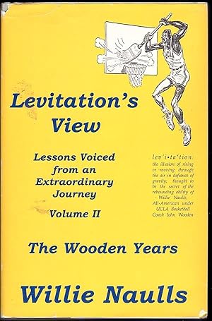 LEVITATION'S VIEW: LESSONS VOICED FROM AN EXTRAORDINARY JOURNEY - VOLUME II (2): THE WOODEN YEARS