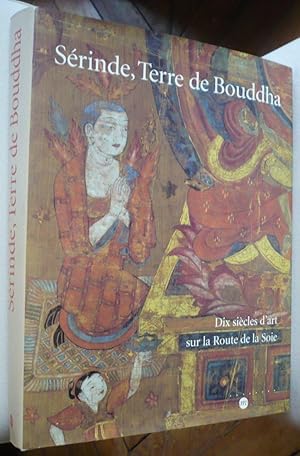 Seller image for Srinde, terre de Bouddha : Dix sicles d'art sur la route de la soie, [exposition], Paris, Galeries nationales du Grand Palais, 24 octobre 1995-19 fvrier 1996 [Reli] for sale by Pali