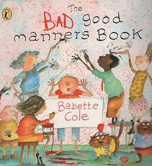 Seller image for The BAD good manners book for sale by Nanny's Web