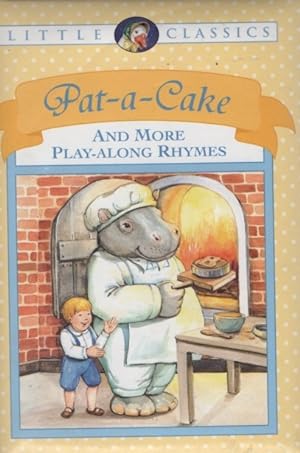 Pat-a-Cake AND MORE PLAY-ALONG RHYMES (LITTLE CLASSICS)