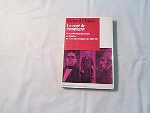 Le curé de campagne et la contestation locale au Québec de 1791 aux troubles de 1937-38.