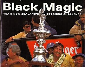 Seller image for BLACK MAGIC - Team New Zealand's Victorious Challenge for sale by Jean-Louis Boglio Maritime Books