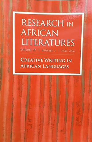 Image du vendeur pour Research In African Literatures Vol 37 No 3 Fall 2006 Creative Writing in African Languages. mis en vente par Joseph Burridge Books