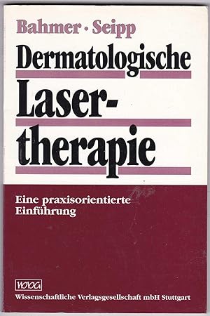 Dermatologische Lasertherapie: Eine praxisorientierte Einführung