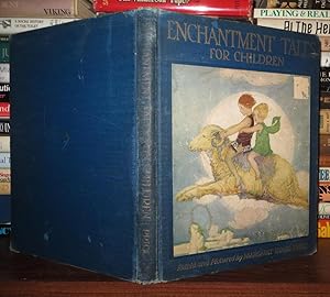Imagen del vendedor de ENCHANTMENT TALES FOR CHILDREN a la venta por Rare Book Cellar