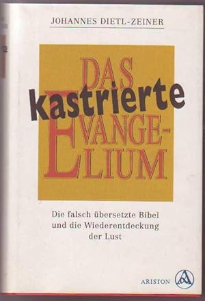 Image du vendeur pour Das kastrierte Evangelium: die falsch bersetzte Bibel und die Wiederentdeckung der Lust mis en vente par Kultgut