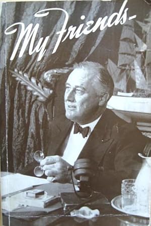 Seller image for My Friends Twenty-Eight History Making Speeches By franklin Delano Roosevelt for sale by 20th Century Lost & Found