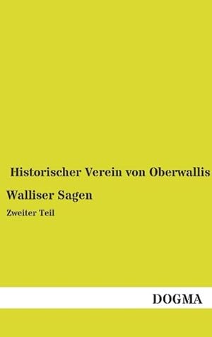 Bild des Verkufers fr Walliser Sagen : Zweiter Teil zum Verkauf von AHA-BUCH GmbH