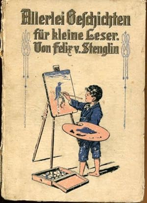 Image du vendeur pour Allerlei Geschichten fr kleine Leser. Mit Buntbildern. mis en vente par Antiquariat am Flughafen