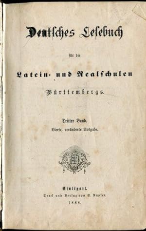 Deutsches Lesebuch für die Latein- und Realschulen Württembergs. Dritter (3.) Band.