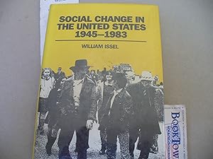Seller image for Social Change in the United States Nineteen Forty-Five to Nineteen Eighty-Three for sale by Thomas F. Pesce'