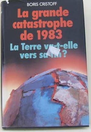 La Grande catastrophe de 1983 : La terre va-t-elle vers sa fin
