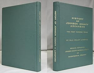 Immagine del venditore per HISTORY OF JOHNSON COUNTY ARKANSAS, THE FIRST HUNDRED YEARS venduto da Nick Bikoff, IOBA