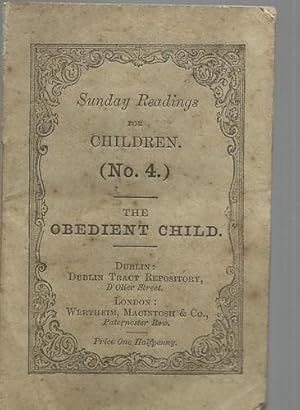 Imagen del vendedor de Sunday Readings for Children (No. 4) The Obedient Child. a la venta por Saintfield Antiques & Fine Books