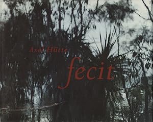 Axel Hütte: Fecit [SIGNED]